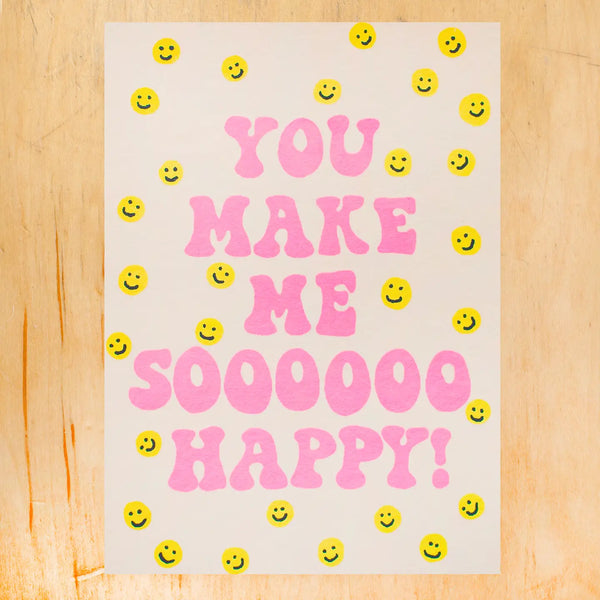 You Make Me Sooo Happy Greeting Card